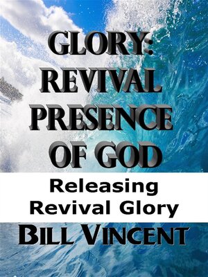 cover image of Glory: Revival Presence of God: Releasing Revival Glory